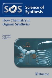 Science of Synthesis: Flow Chemistry in Organic Synthesis