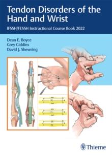 Tendon Disorders of the Hand and Wrist : IFSSH/FESSH Instructional Course Book 2022