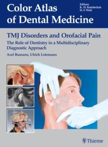 TMJ Disorders and Orofacial Pain : The Role of Dentistry in a Multidisciplinary Diagnostic Approach