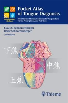 Pocket Atlas of Tongue Diagnosis : With Chinese Therapy Guidelines for Acupuncture, Herbal Prescriptions, and Nutrition