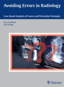 Avoiding Errors in Radiology : Case-Based Analysis of Causes and Preventive Strategies