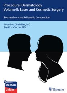 Procedural Dermatology Volume II: Laser and Cosmetic Surgery : Postresidency and Fellowship Compendium