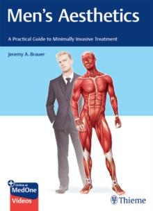 Men's Aesthetics : A Practical Guide to Minimally Invasive Treatment