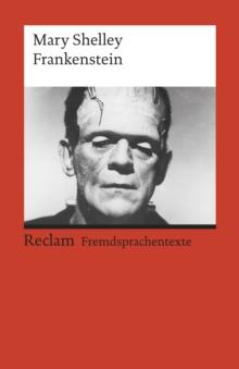 Frankenstein; or, The Modern Prometheus : Reclams Rote Reihe - Fremdsprachentexte