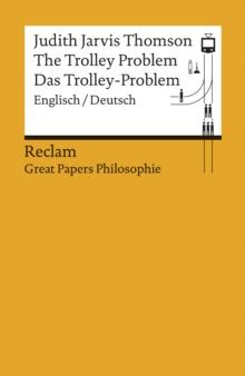 The Trolley Problem / Das Trolley-Problem (Englisch/Deutsch) : Reclam Great Papers Philosophie