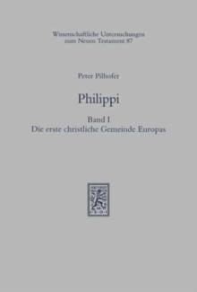 Philippi : Band 1: Die erste christliche Gemeinde Europas