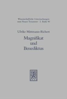 Magnifikat und Benediktus : Die fruhen Zeugnisse der judenchristlichen Tradition von der Geburt des Messias