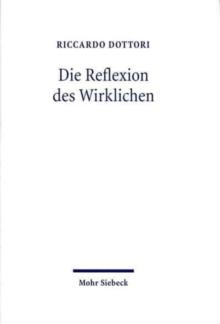 Die Reflexion des Wirklichen : Zwischen Hegels absoluter Dialektik und der Philosophie der Endlichkeit von M. Heidegger und H.G. Gadamer