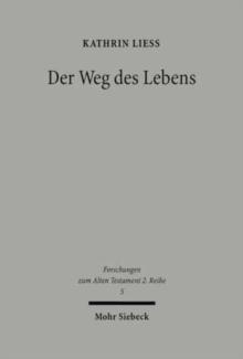 Der Weg des Lebens : Psalm 16 und das Lebens- und Todesverstandnis der Individualpsalmen