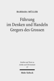 Fuhrung im Denken und Handeln Gregors des Grossen