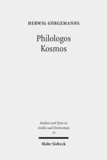 Philologos Kosmos : Kleine Schriften zur antiken Literatur, Naturwissenschaft, Philosophie und Religion