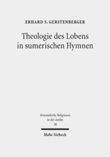 Theologie des Lobens in sumerischen Hymnen : Zur Ideengeschichte der Eulogie