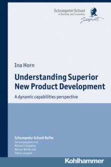 Understanding Superior New Product Development : A dynamic capabilities perspective