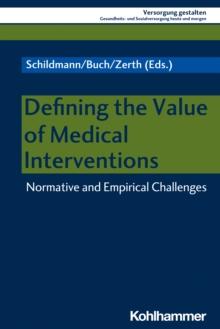 Defining the Value of Medical Interventions : Normative and Empirical Challenges