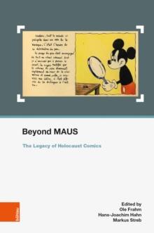 Beyond MAUS : The Legacy of Holocaust Comics