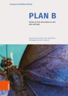 Plan B : Intra-Active Becoming in Art and Beyond