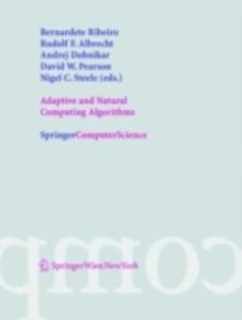 Adaptive and Natural Computing Algorithms : Proceedings of the International Conference in Coimbra, Portugal, 2005