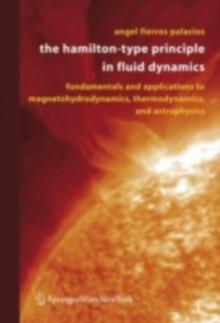 The Hamilton-Type Principle in Fluid Dynamics : Fundamentals and Applications to Magnetohydrodynamics, Thermodynamics, and Astrophysics