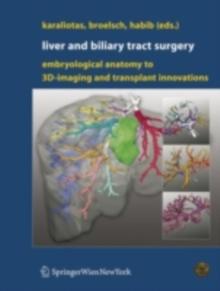 Liver and Biliary Tract Surgery : Embryological Anatomy to 3D-Imaging and Transplant Innovations