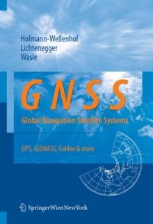 GNSS - Global Navigation Satellite Systems : GPS, GLONASS, Galileo, and more