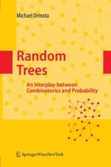 Random Trees : An Interplay between Combinatorics and Probability