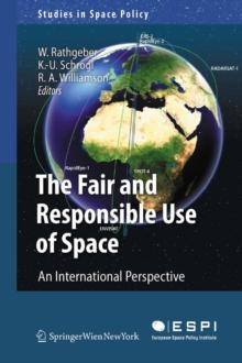 The Fair and Responsible Use of Space : An International Perspective