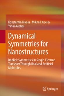 Dynamical Symmetries for Nanostructures : Implicit Symmetries in Single-Electron Transport Through Real and Artificial Molecules