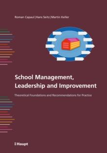 School Management, Leadership and Improvement : Theoretical Foundations and Recommendations for Practice