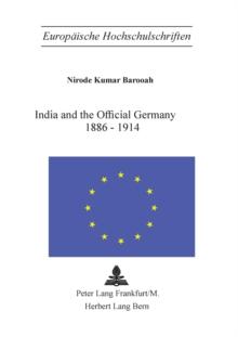 India and the Official Germany, 1886-1914