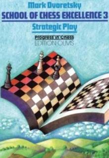 School of Chess Excellence 3 : Strategic Play