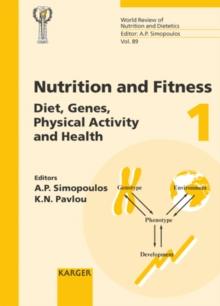 Nutrition and Fitness: Diet, Genes, Physical Activity and Health : 4th International Conference on Nutrition and Fitness, Athens, May 2000.