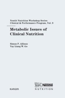 Metabolic Issues of Clinical Nutrition : 9th Nestle Nutrition Workshop, Bangkok, November 2003.