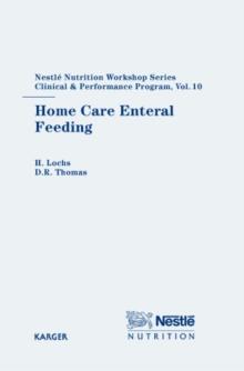 Home Care Enteral Feeding : 10th Nestle Nutrition Workshop, Berlin, June 2004.