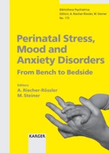 Perinatal Stress, Mood and Anxiety Disorders : From Bench to Bedside.