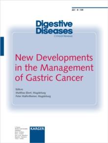 New Developments in the Management of Gastric Cancer : Special Topic Issue: Digestive Diseases 2004, Vol. 22, No. 4