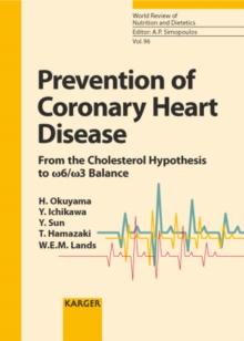 Prevention of Coronary Heart Disease : From the Cholesterol Hypothesis to w6/w3 Balance Contributions by Okuyama, H. (Nagoya); Ichikawa, Y. (Nagoya); Sun, Y. (Dalian); Hamazaki, T. (Toyama); Lands, W.