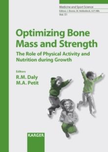 Optimizing Bone Mass and Strength : The Role of Physical Activity and Nutrition during Growth.