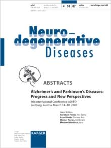 Alzheimer's and Parkinson's Diseases: Progress and New Perspectives : 8th International Conference AD/PD, Salzburg, March 2007: Abstracts. Supplement Issue: Neurodegenerative Diseases 2007, Vol. 4, Su