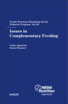 Issues in Complementary Feeding : 60th Nestle Nutrition Workshop, Pediatric Program, Manaus, October 2006.