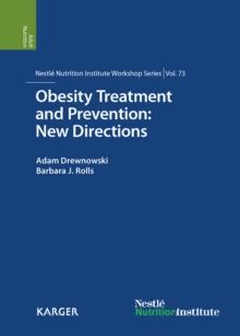 Obesity Treatment and Prevention: New Directions : 73rd Nestle Nutrition Institute Workshop, Carlsbad, Calif., September 2011.