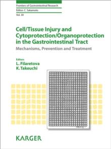 Cell/Tissue Injury and Cytoprotection/Organoprotection in the Gastrointestinal Tract : Mechanisms, Prevention and Treatment.