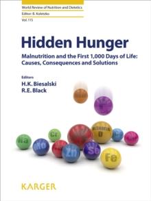 Hidden Hunger : Malnutrition and the First 1,000 Days of Life: Causes, Consequences and Solutions.