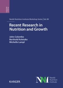 Recent Research in Nutrition and Growth : 89th Nestle Nutrition Institute Workshop, Dubai, March 2017.