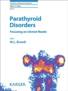 Parathyroid Disorders : Focusing on Unmet Needs.