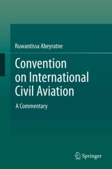 Convention on International Civil Aviation : A Commentary