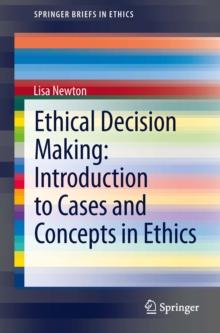 Ethical Decision Making: Introduction to Cases and Concepts in Ethics