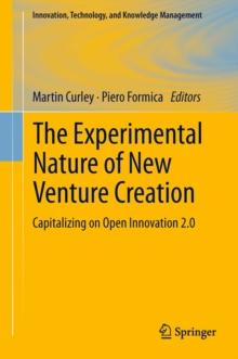 The Experimental Nature of New Venture Creation : Capitalizing on Open Innovation 2.0