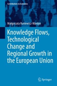 Knowledge Flows, Technological Change and Regional Growth in the European Union