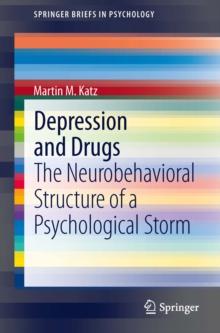 Depression and Drugs : The Neurobehavioral Structure of a Psychological Storm