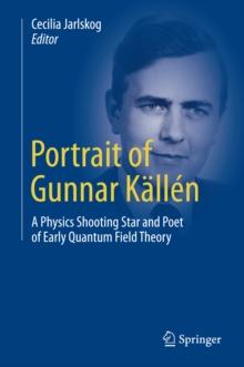 Portrait of Gunnar Kallen : A Physics Shooting Star and Poet of Early Quantum Field Theory